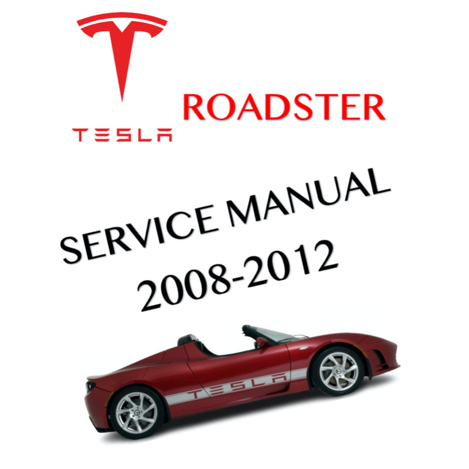 TESLA ROADSTER I (2008-2012) SERVICE WORKSHOP MANUAL + PARTS CATALOGUE