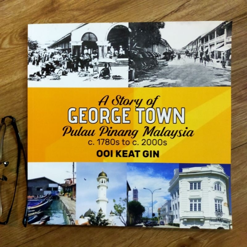 PSBL - A STORY OF GEORGE TOWN PULAU PINANG MALAYSIA 1780s to 2000s (OOI KEAT GIN)