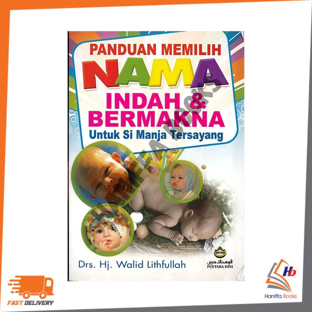 PUSTAKA DINI : PANDUAN MEMILIH NAMA INDAH & BERMAKNA UNTUK SI MANJA TERSAYANG 9789833707553