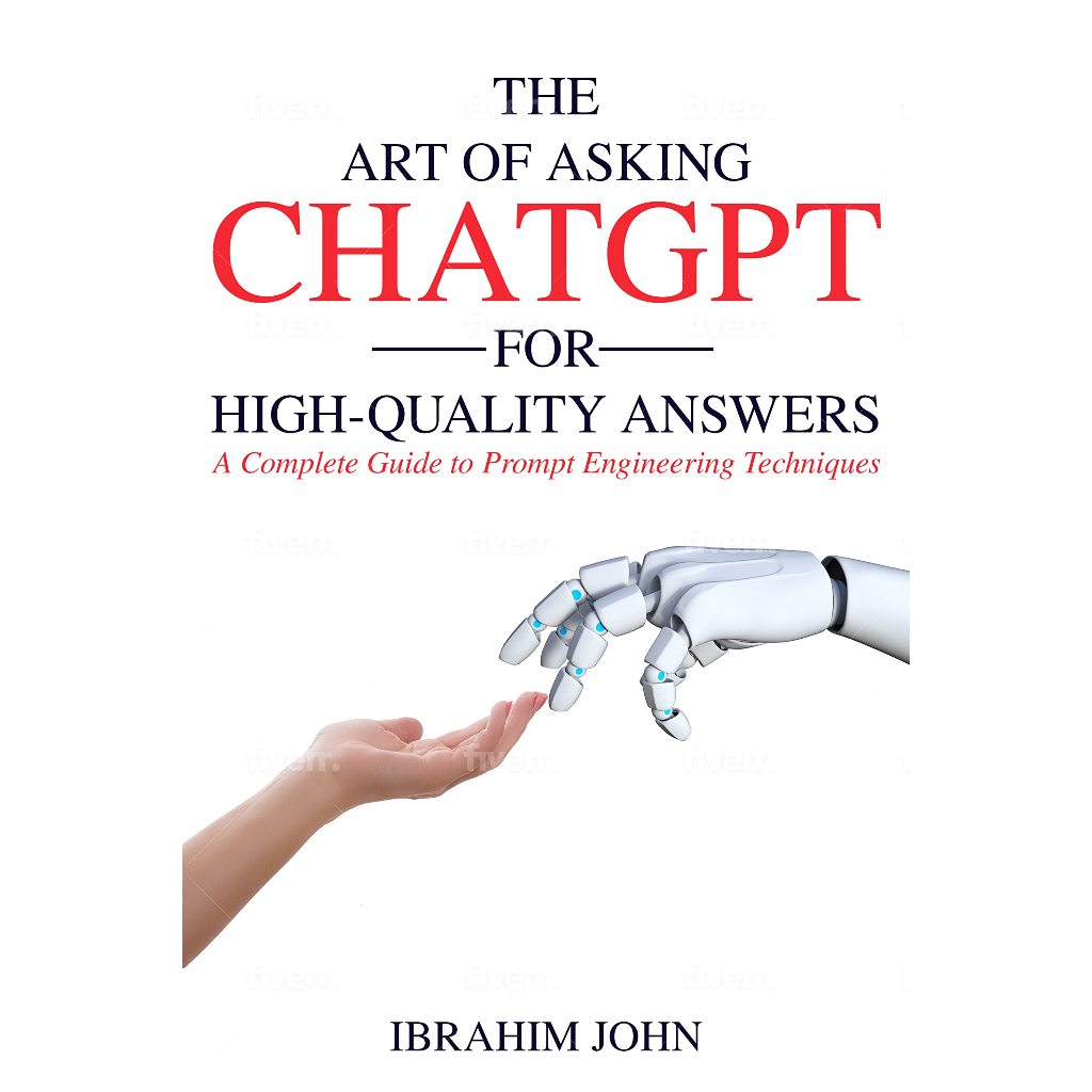 The Art of Asking ChatGPT for High-Quality Answers | ebook | Kindle | Self Help | PDF