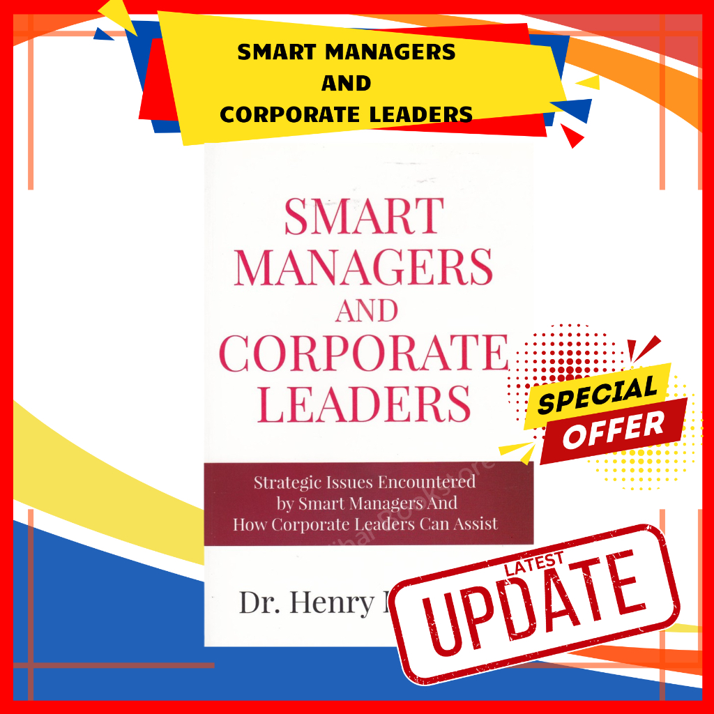 Smart Managers and Corporate Leaders Strategic Issues Encountered by Smart Managers And How Corporate Leaders Can Assist