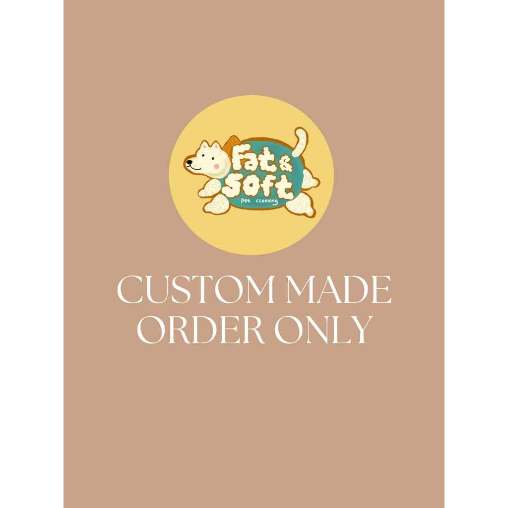 Fat & Soft Custom Made Order Link