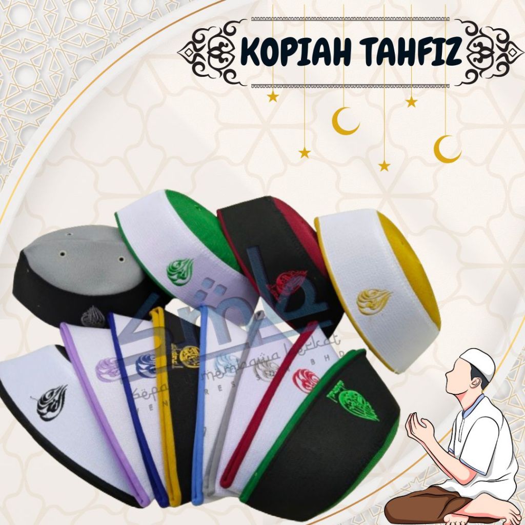 A. Kopiah Tahfiz / Kopiah Keras /Kopiah Putih / Kopiah Hitam