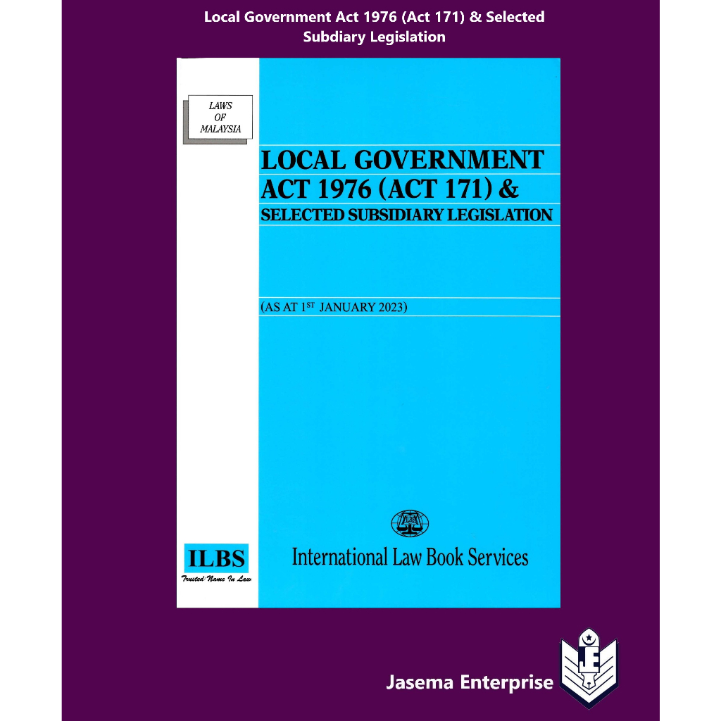 Local Government Act 1976 (Act 171) & Selected Subsidiary Legislation (As At 1th January 2023)