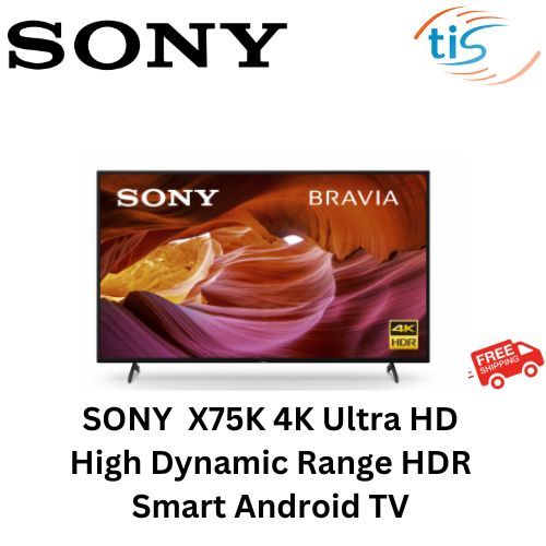 SONY 43/50/55/65 INCH X75K 4K Ultra HD High Dynamic Range HDR Smart Android TV