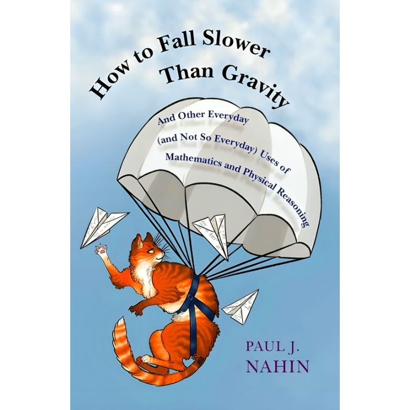 (100% Original) How To Fall Slower Than Gravity by Paul Nahin