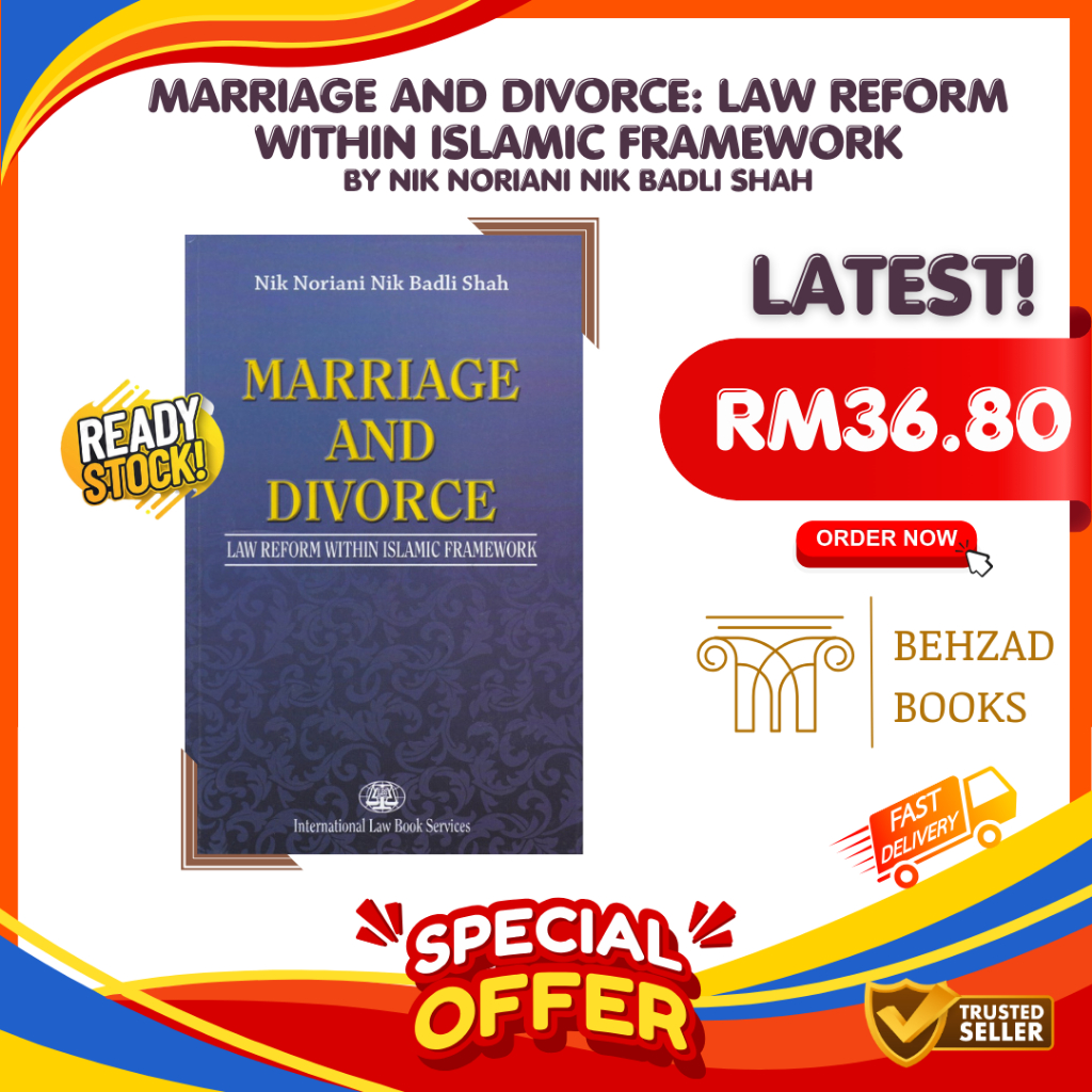 Marriage and Divorce: Law Reform Within Islamic Framework By Nik Noriani Nik Badli Shah - ILBS