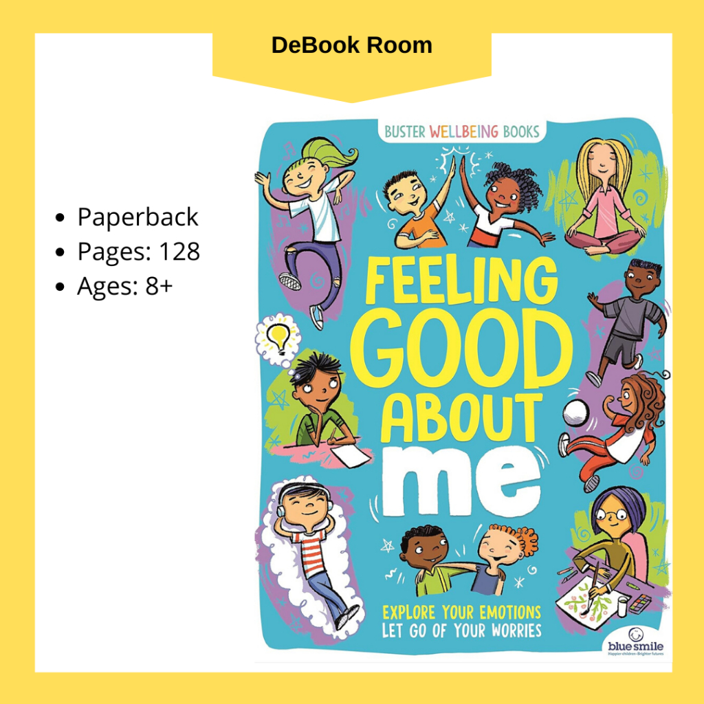 Feeling Good About Me : Explore Your Emotions, Let Go of Your Worries