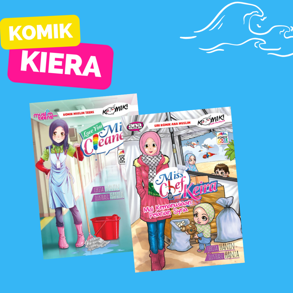 LOVE YOU MISS CLEANER | MISS CHEF KEIRA - MISI KEMANUSIAAN PELARIAN SYRIA [Komik Remaja] [ANA MUSLIM]