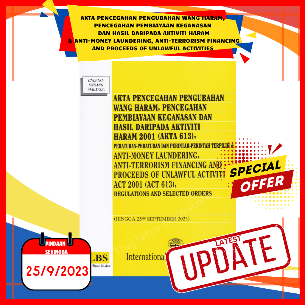 25.9.2023 Anti-Money Laundering, Anti-Terrorism Financing & Proceeds Of Unlawful Activities Act (Act 613) [AMLA] - ILBS