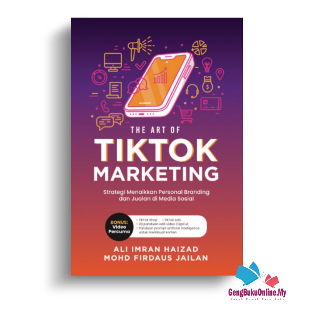 The Art of TikTok Marketing - Ali Imran Haizad, Mohd Firdaus Jailan