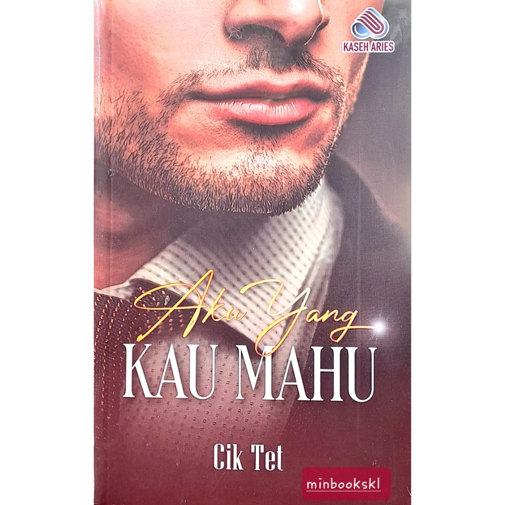 NOVEL AKU YANG KAU MAHU - CIK TET (KASEH ARIES)