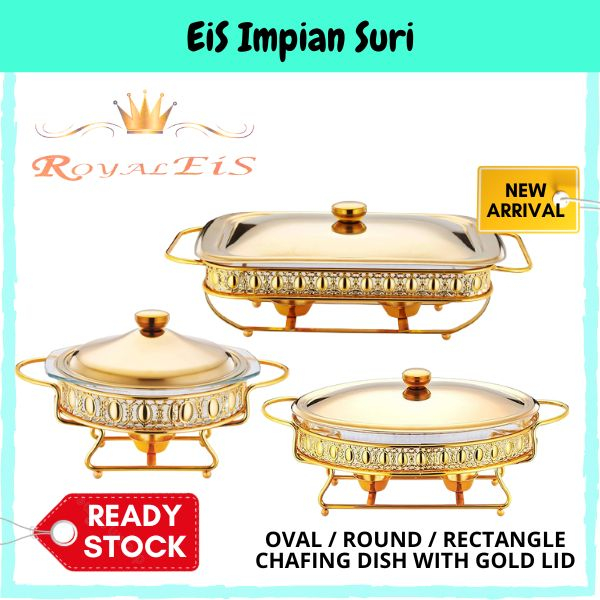 (Ready Stock!!) Royal EIS Oval / Round / Rectangle Chafing Dish With Gold Lid  Stainless Steel Food Warmer Set