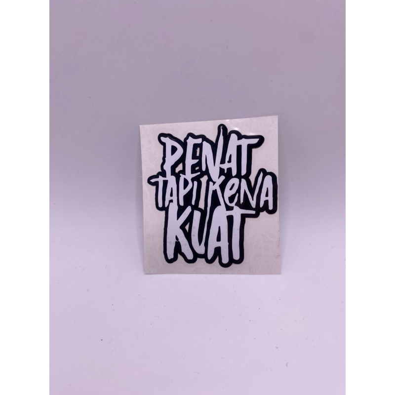 Sticker PENAT TAPI KENA KUAT