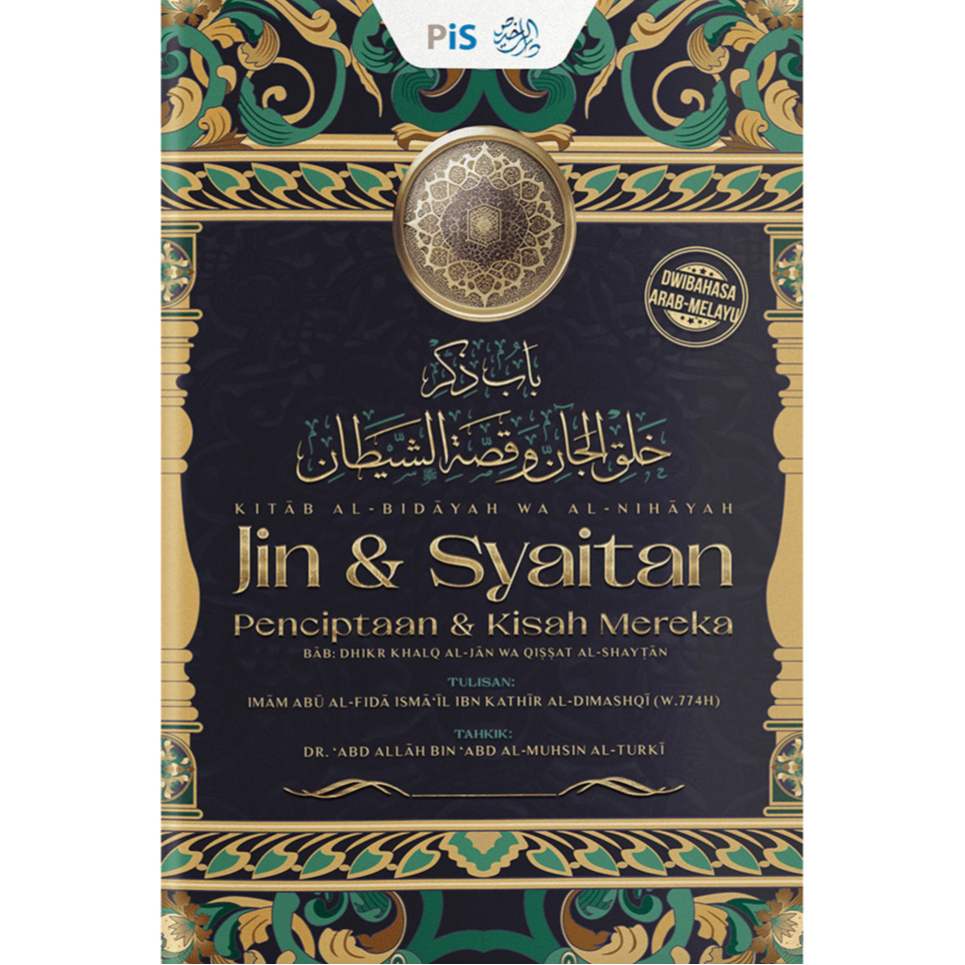 Jin & Syaitan: Penciptaan dan Kisah Mereka Dalam Kitab Al Bidayah Wa An Nihayah (Dwibahasa Arab-Melayu) - Karya Pis