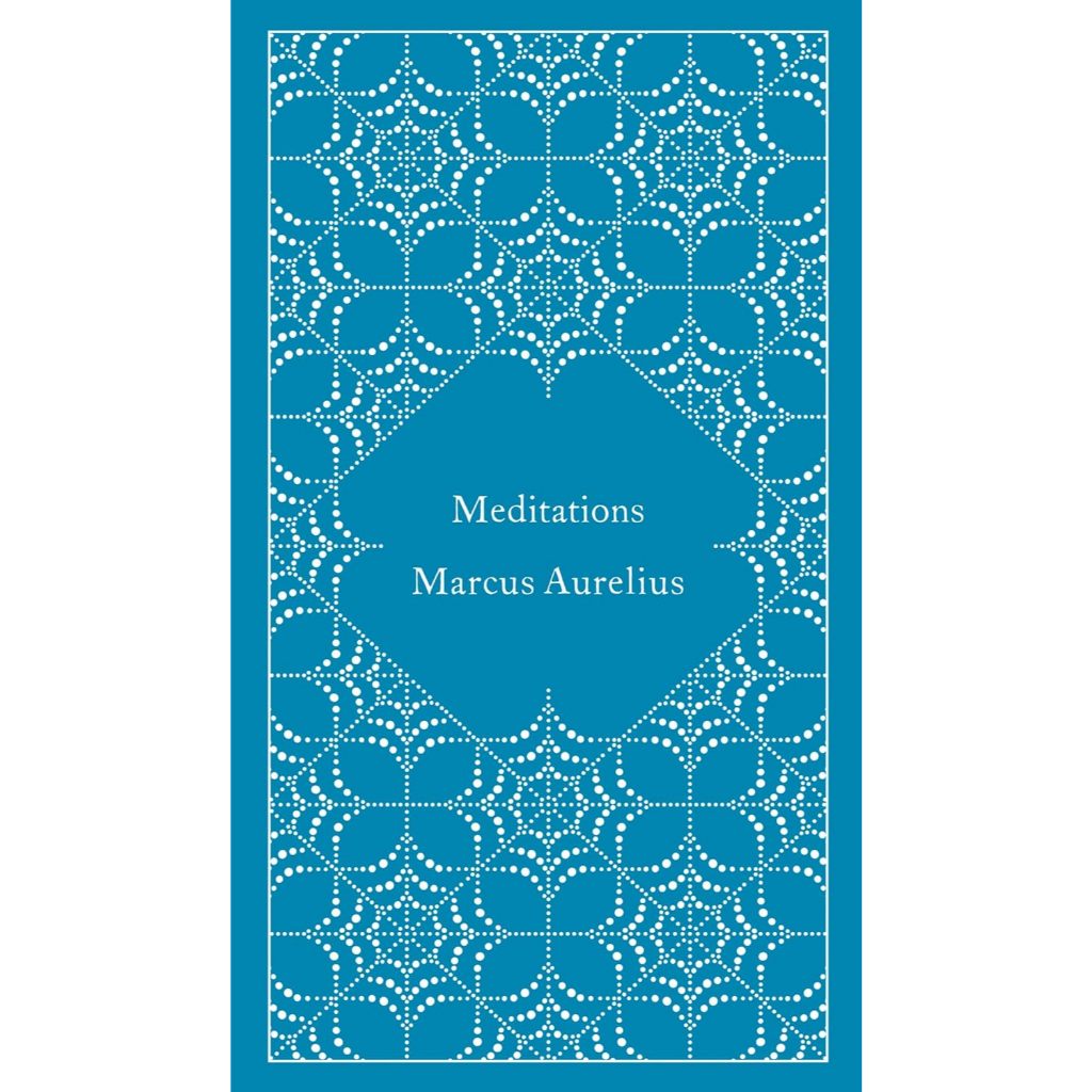 Meditations (A Penguin Classics Hardcover) by Marcus Aurelius (Author), Martin Hammond (Editor, Translator)