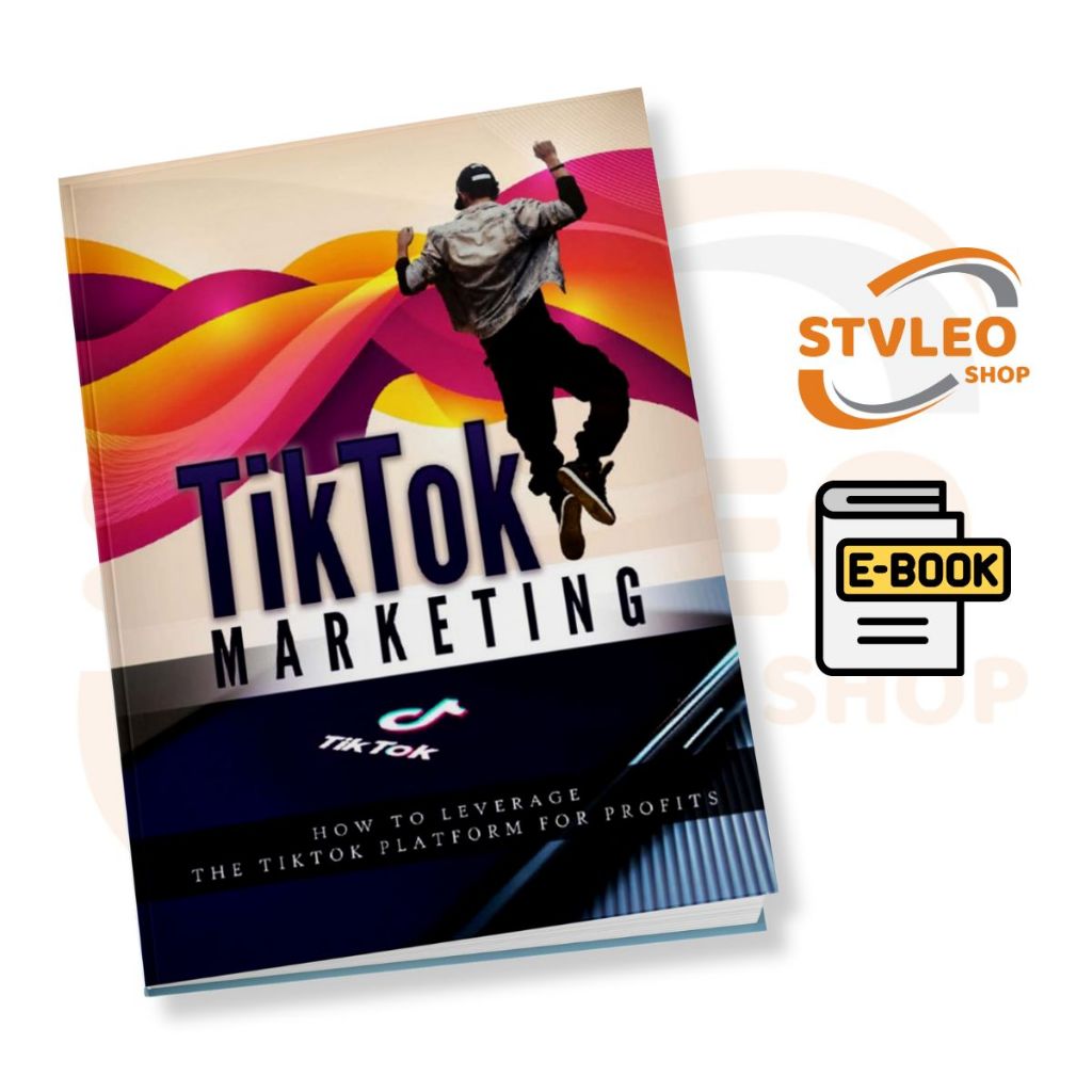 Tiktok Marketing: How To Leverage The Tiktok Platform For Profit