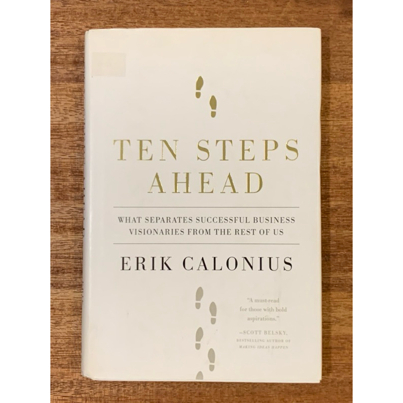 TEN STEPS AHEAD WHAT SEPARATES SUCCESSFUL BUSINESS VISIONARIES FROM THE REST OF US book by ERIK CALONIUS