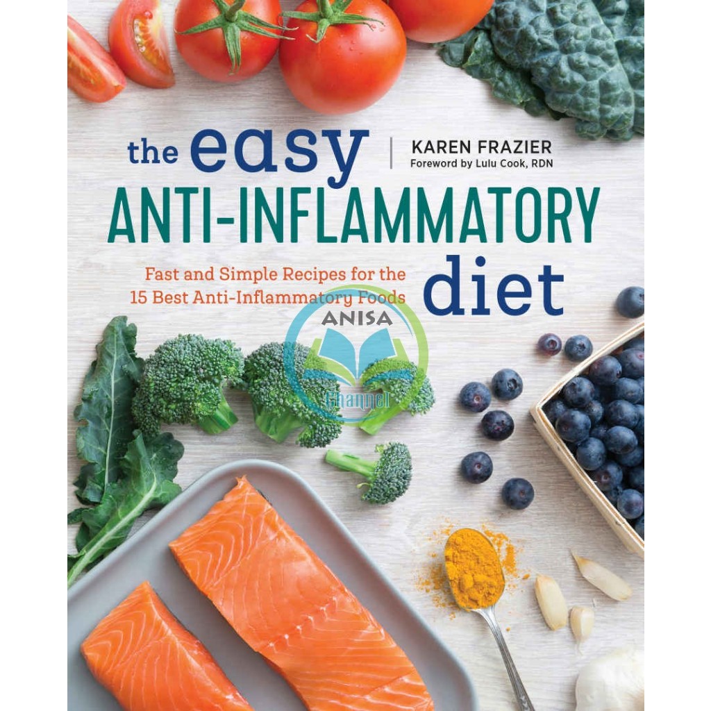 [eBook/PDF] The Easy Anti Inflammatory Diet: Fast and Simple Recipes for the 15 Best Anti-Inflammatory Foods