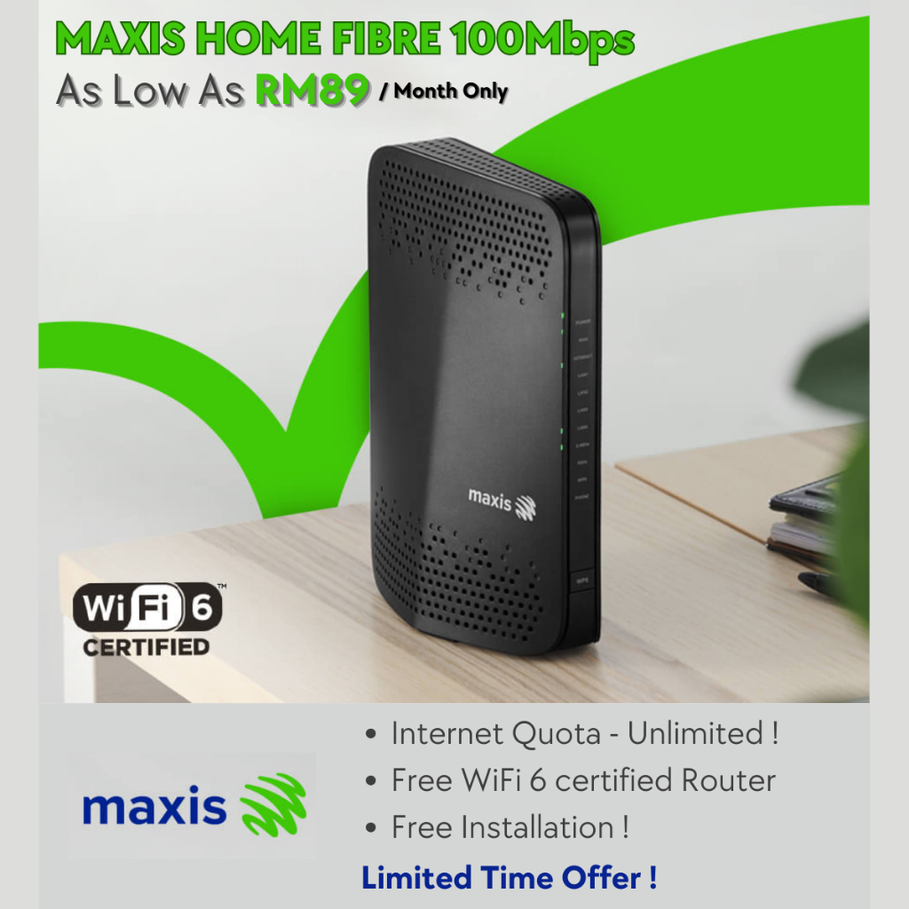 Unlimited Internet - Modem Maxis Home Fibre 100Mbps 300Mbps 500Mbps 1Gbps 2Gbps