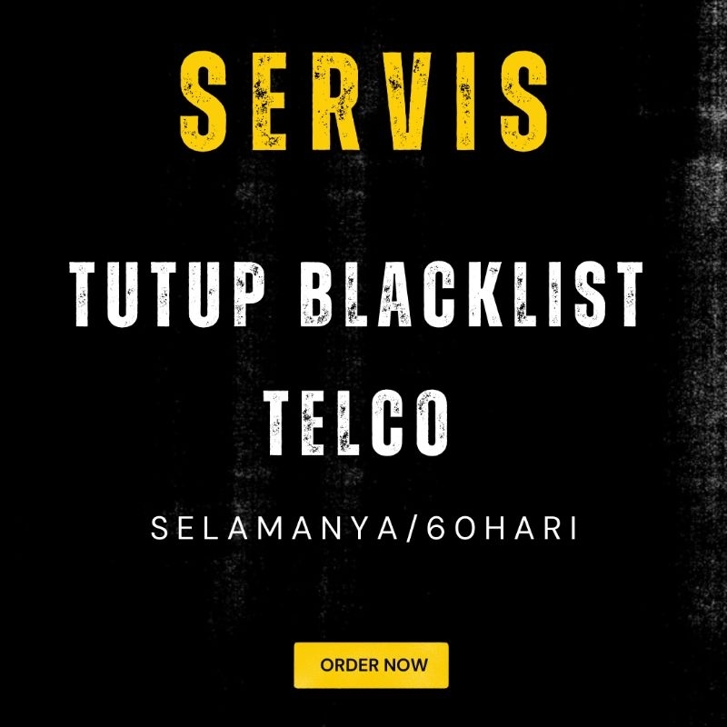 SERVIS TUTUP BLACKLIST TELCO TIADA HAD MASA/60HARI