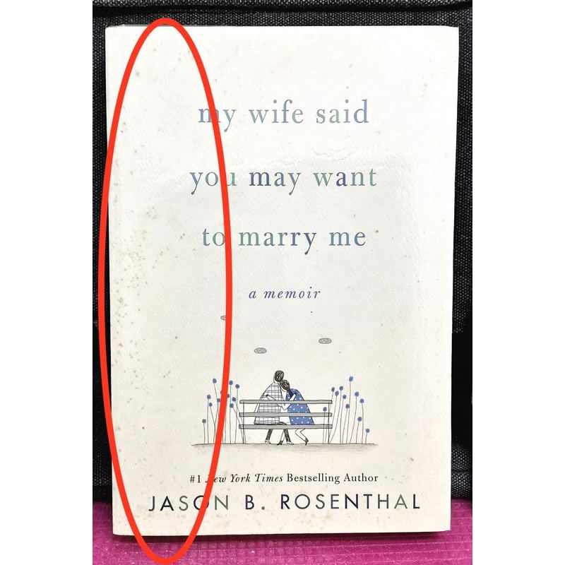 《ORIGINAL WELL-USED》Jason B Rosenthal - MY WIFE SAY YOU MAY WANT TO MARRY ME : A Memoir