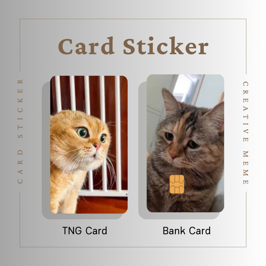 CREATIVE MEME CARD STICKER  - TNG CARD / NFC CARD / ATM CARD / ACCESS CARD / TOUCH N GO CARD / WATSON CARD