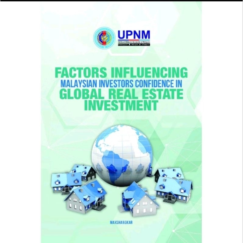 FACTORS INFLUENCING MALAYSIAN INVESTORS CONFIDENCE IN GLOBAL REAL ESTATE INVESTMENT