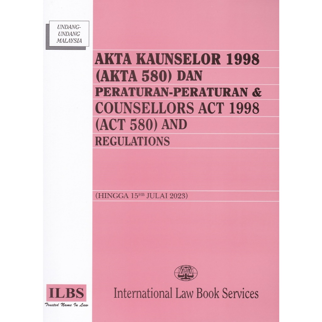 Akta Kaunselor 1998 (Akta 580) Dan Peraturan-Peraturan [Hingga 15hb Julai 2023]