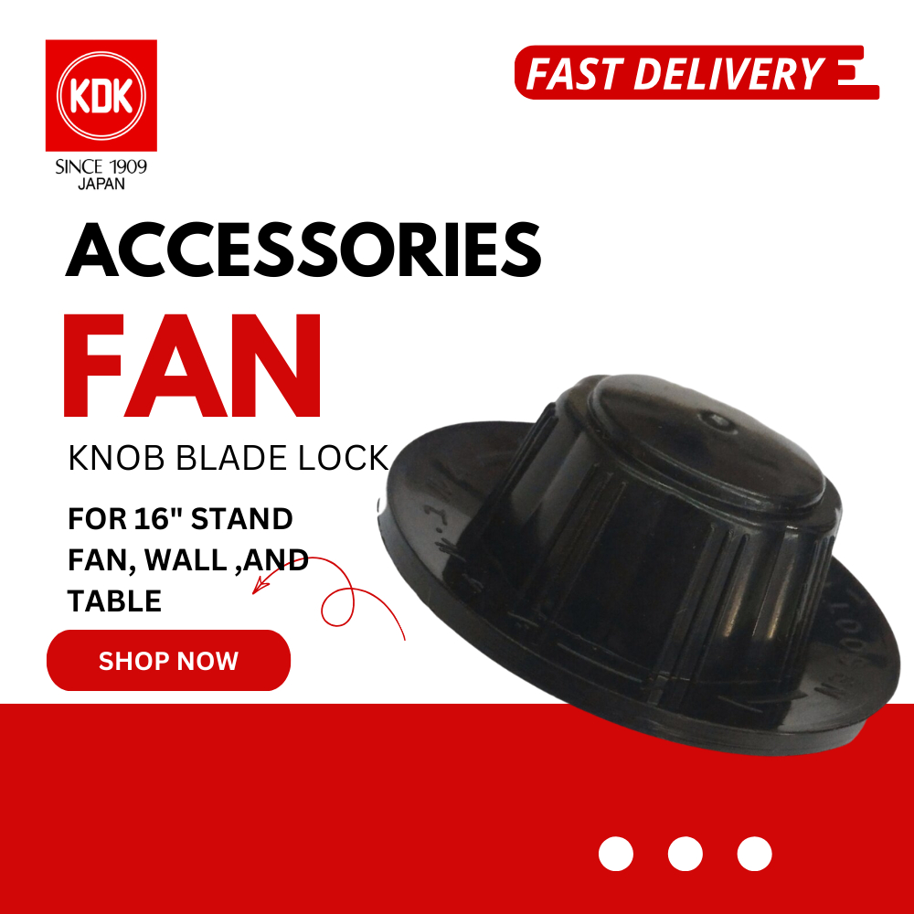 KDK ACCESSORIES KNOB BLADE LOCK 16INCH STAND FAN/WALL FAN/TABLE FAN (ORGINAL KDK)