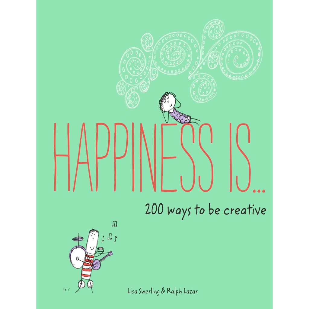 (eBook PDF) Happiness Is . . . 200 Ways to Be Creative