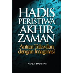 HADIS PERISTIWA AKHIR ZAMAN: ANTARA TAKWILAN DENGAN IMAGINASI