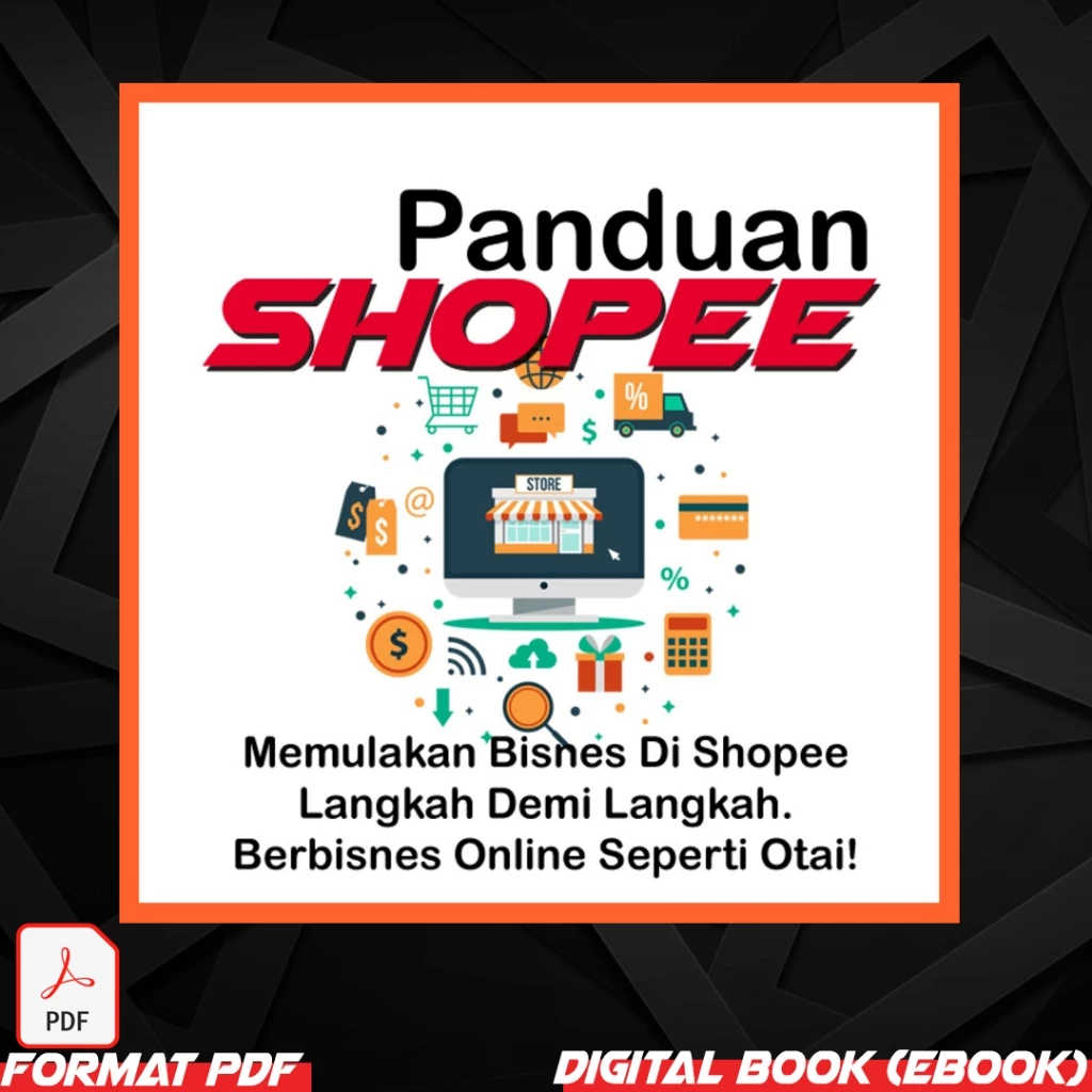[C402] EBOOK-Panduan Bisnes Online Shopee. Nota Padat Berniaga, Cara Menjual, Rahsia & Tips Jualan Shopee. Jana Pendapat