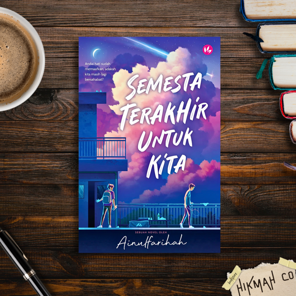 Semesta Terakhir Untuk Kita. Karya Ainulfarihah. Iman Publication.