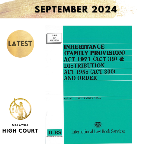 Inheritance (Family Provision) Act 1971 (Act 39) & Distribution Act 1958 (Act 300) and Order [As At 1st September 2024]