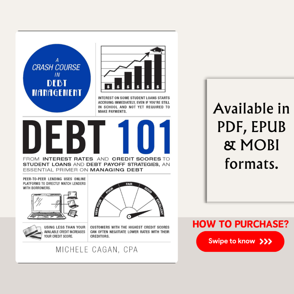 Debt 101: From Interest Rates and Credit Scores to Student Loans and Debt Payoff Strategies, an Essential Primer on Mana