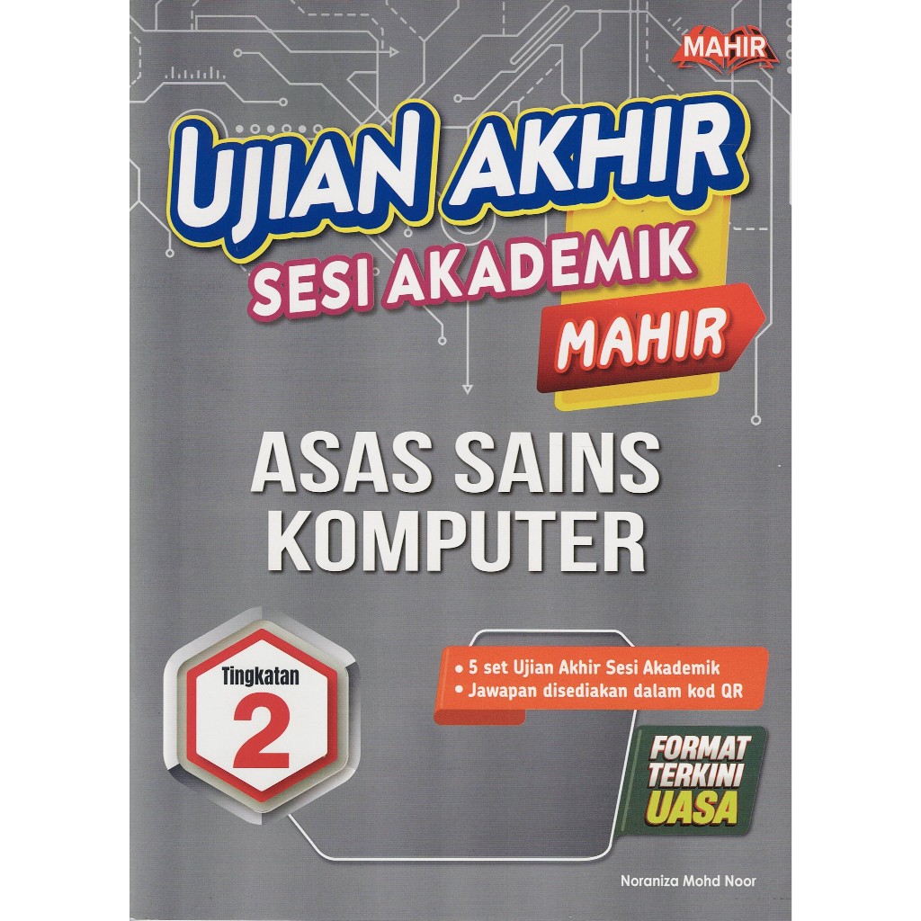 BUKU LATIHAN : UJIAN AKHIR SESI AKADEMIK MAHIR ASAS SAINS KOMPUTER TINGKATAN 2 (2025)