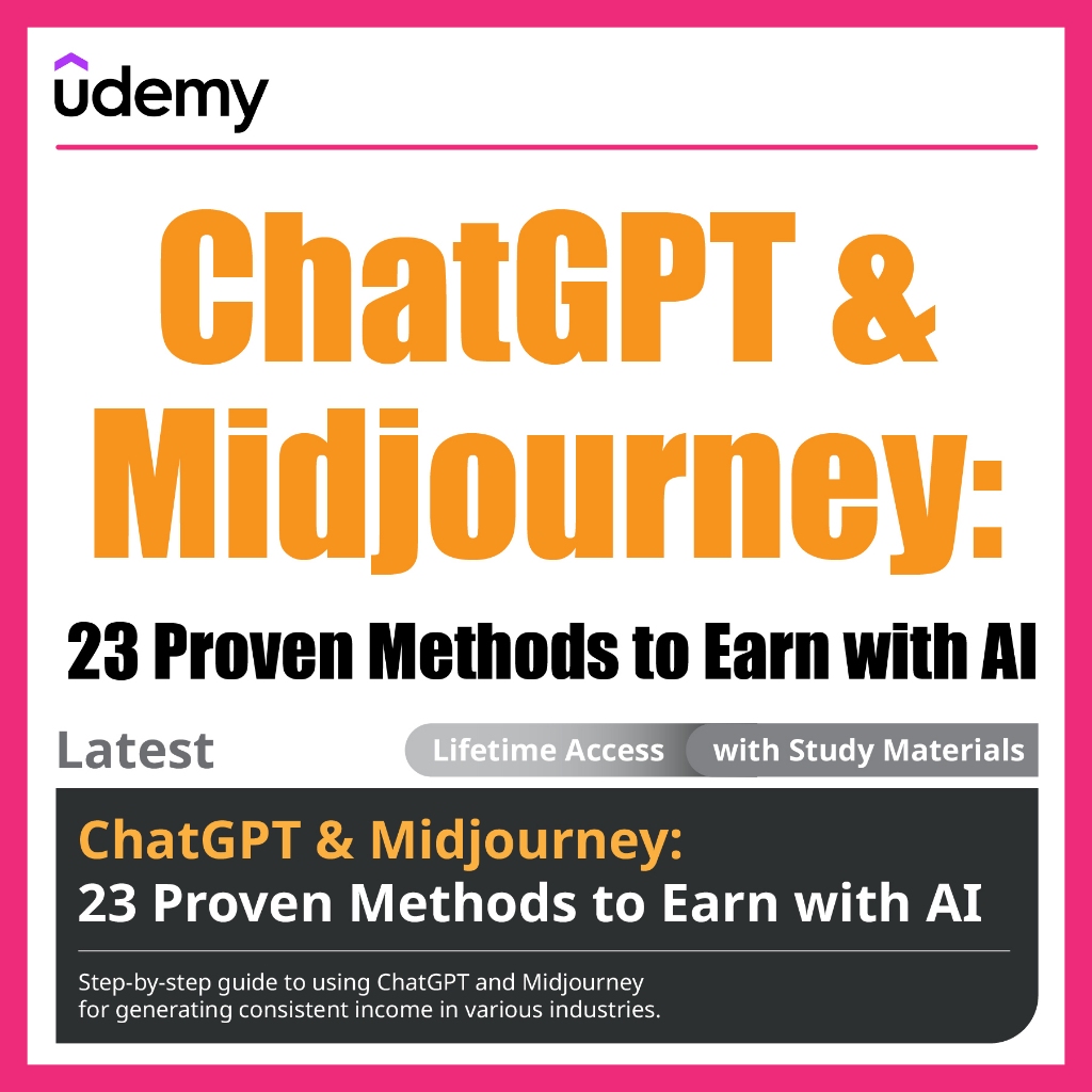 Udemy : ChatGPT & Midjourney:  23 Proven Methods to Earn with AI | Digital Courses