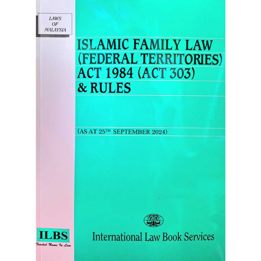 ISLAMIC FAMILY LAW (FEDERAL TERRITORIES) ACT 1984 [ACT 303] & RULES