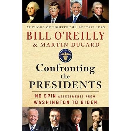 Confronting the Presidents: No Spin Assessments from Washington to Biden by Bill O'Reilly | E-BOOK | PDF | EPUB |