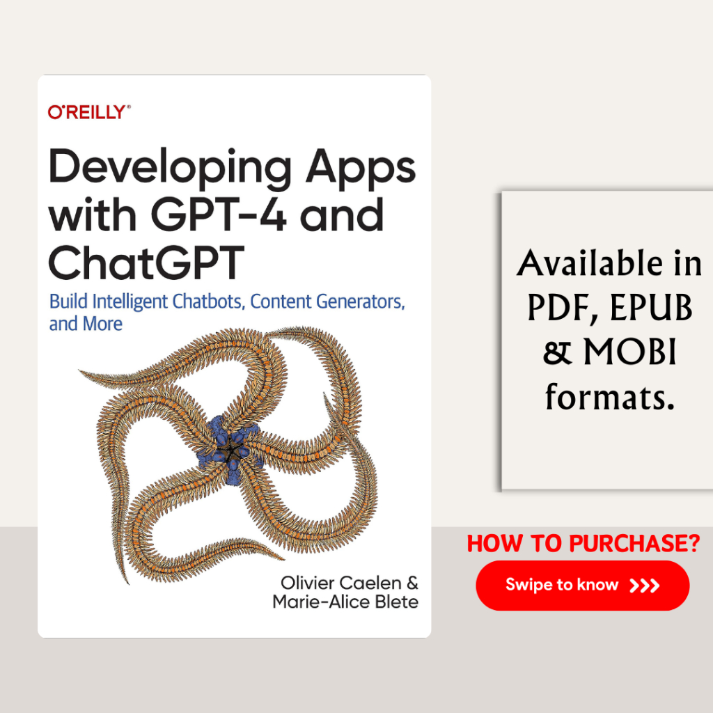 Developing Apps with GPT-4 and ChatGPT: Build Intelligent Chatbots, Content Generators, and More
