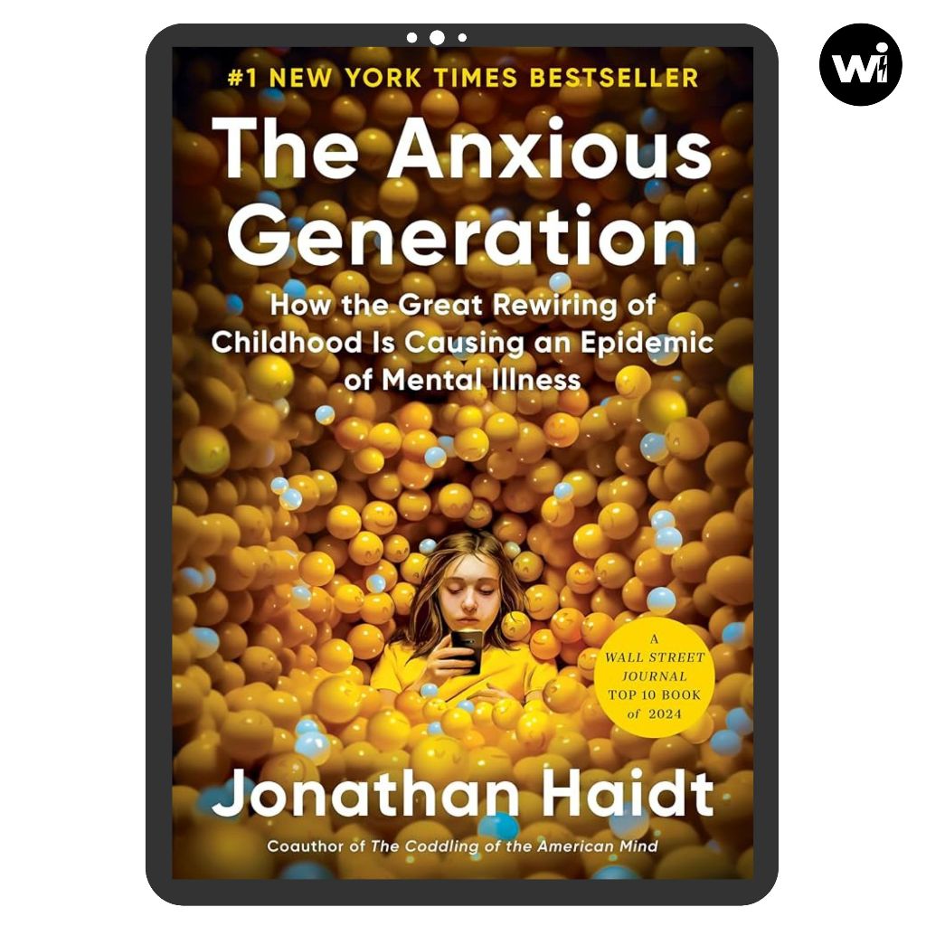 The Anxious Generation: How the Great Rewiring of Childhood Caused an Epidemic of Mental Illness