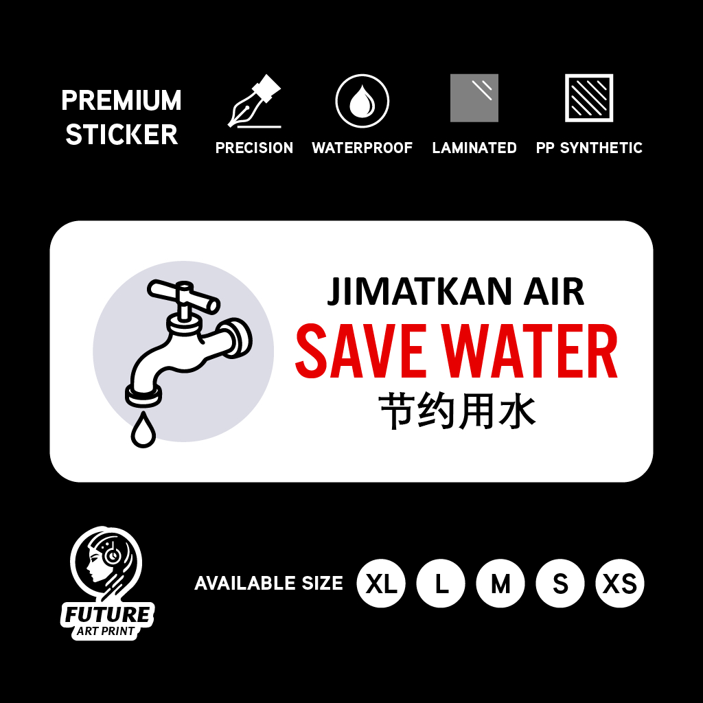 Save Water. Jimat Air. 节约用水. Sticker Sign Signage Notice. Do Not Waste Water Saving. Jangan Dilarang Bazir Membazir