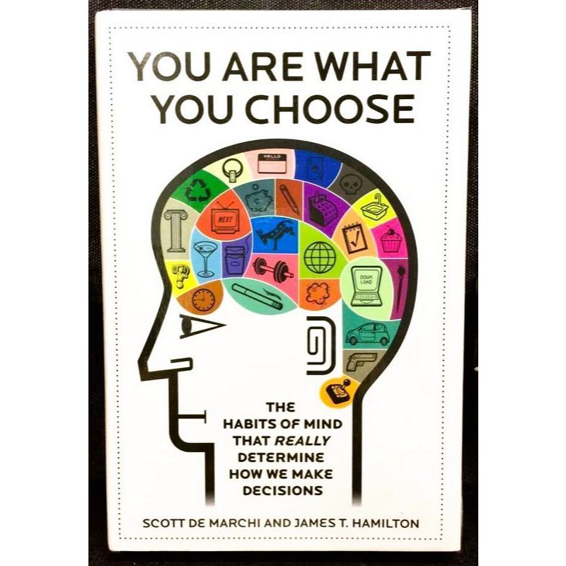 《WELL-USED》Scott De Marchi - YOU ARE WHAT YOU CHOOSE : The Habits of Mind that Really Determine How We Make Decision