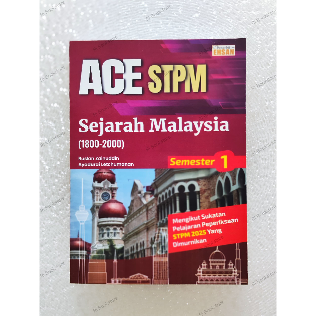 [Penerbit Ehsan] ACE STPM Sejarah Malaysia (1800-2000) Semester 1