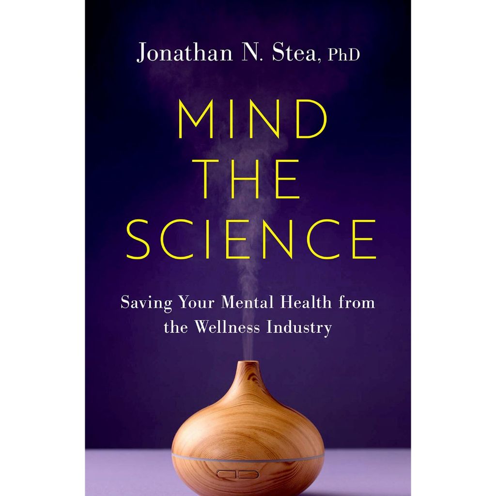 Mind the Science: Saving Your Mental Health from the Wellness Industry (ebook)