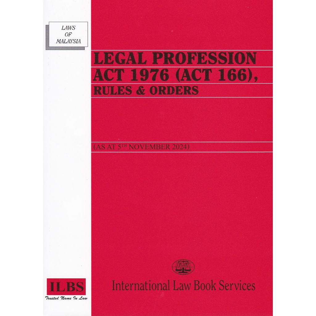 Legal Profession Act 1976 (Act 166), Rules & Orders [As At 5th November 2024]