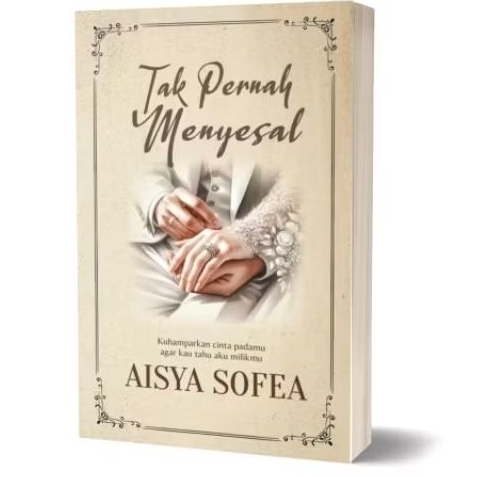 READY STOCK NOVEL TAK PERNAH MENYESAL KARYA AISYA SOFEA (ADA SIGN PENULIS)