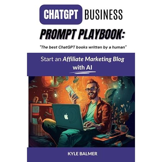 ChatGPT Business Prompt Playbook: Start an Affiliate Marketing Blog with AI | Business