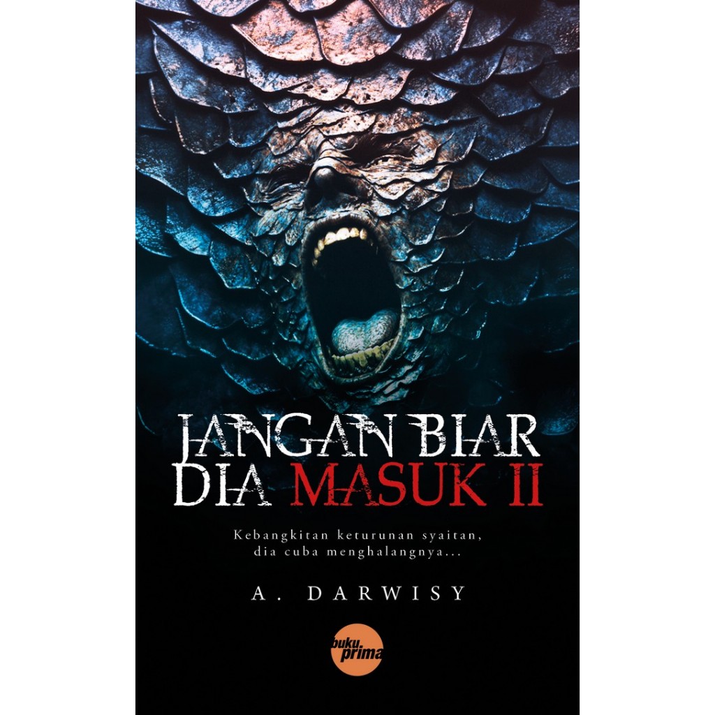 [BUKU PRIMA] NOVEL SERAM: JANGAN BIAR DIA MASUK II - A. DARWISY